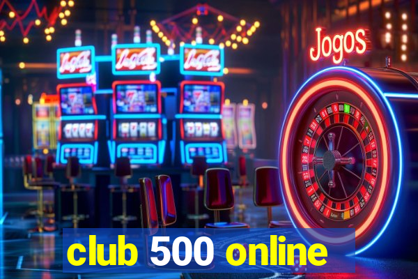 club 500 online